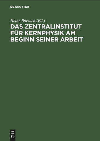 Das Zentralinstitut für Kernphysik am Beginn seiner Arbeit