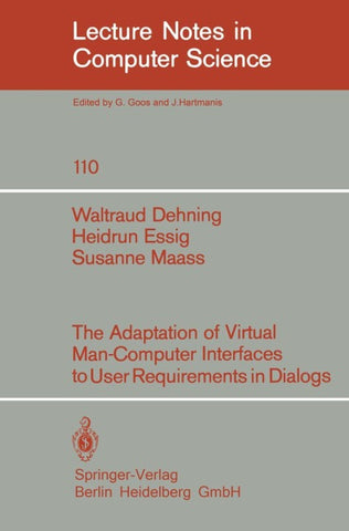 The Adaption of Virtual Man-Computer Interfaces to User Requirements in Dialogs