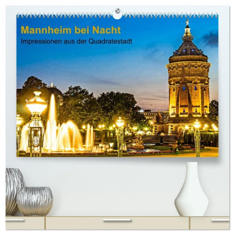 Mannheim bei Nacht - Impressionen aus der Quadratestadt (hochwertiger Premium Wandkalender 2026 DIN A2 quer), Kunstdruck in Hochglanz
