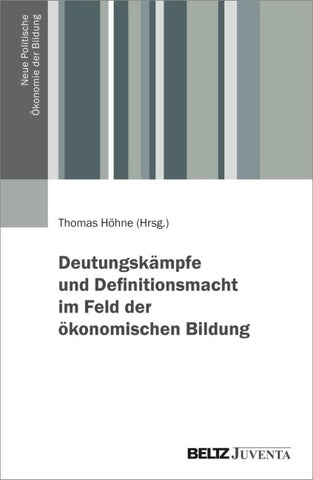 Deutungskämpfe und Definitionsmacht im Feld der ökonomischen Bildung