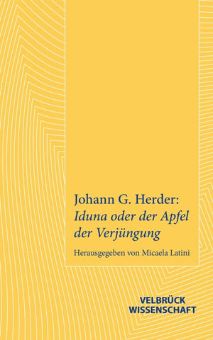 Johann G. Herder: Iduna oder der Apfel der Verjüngung