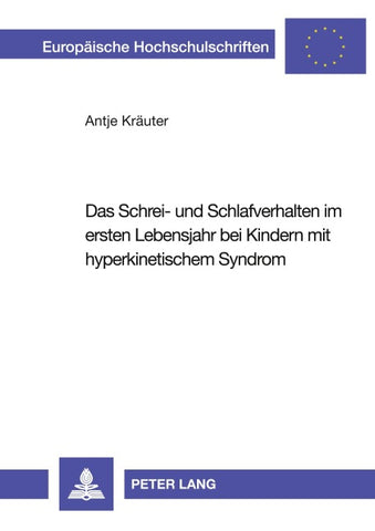 Das Schrei- und Schlafverhalten im ersten Lebensjahr bei Kindern mit hyperkinetischem Syndrom
