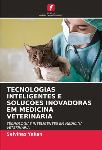 TECNOLOGIAS INTELIGENTES E SOLUÇÕES INOVADORAS EM MEDICINA VETERINÁRIA