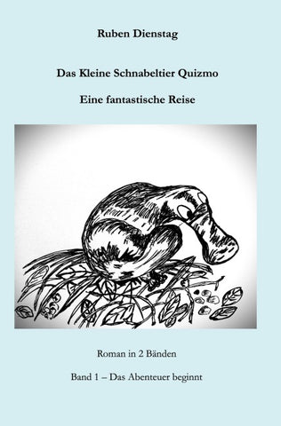 Das Kleine Schnabeltier Quizmo Band 1: Das Abenteuer beginnt