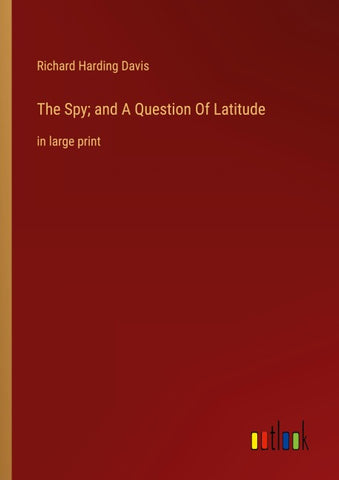 The Spy; and A Question Of Latitude
