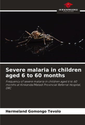 Severe malaria in children aged 6 to 60 months