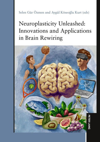 Neuroplasticity Unleashed: Innovations and Applications in Brain Rewiring