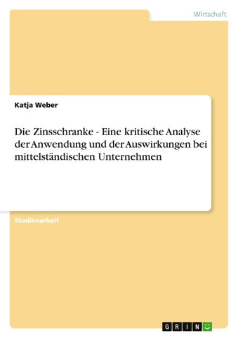 Die Zinsschranke - Eine kritische Analyse der Anwendung und der Auswirkungen bei mittelständischen Unternehmen