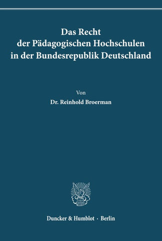 Das Recht der Pädagogischen Hochschulen in der Bundesrepublik Deutschland.