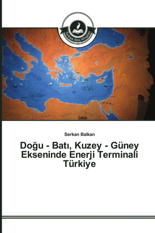 Do¿u - Bat¿, Kuzey - Güney Ekseninde Enerji Terminali Türkiye