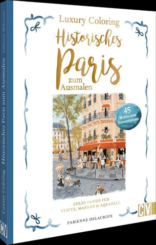 Luxury Coloring: Historisches Paris zum Ausmalen