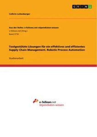 Toolgestützte Lösungen für ein effektives und effizientes Supply Chain Management. Robotic Process Automation