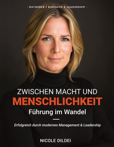 Zwischen Macht und Menschlichkeit - Führung im Wandel