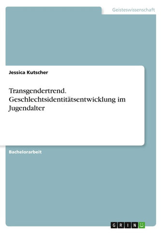 Transgendertrend. Geschlechtsidentitätsentwicklung im Jugendalter