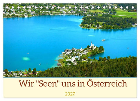 Wir "Seen" uns in Österreich (Tischkalender 2027 DIN A5 quer), CALVENDO Monatskalender