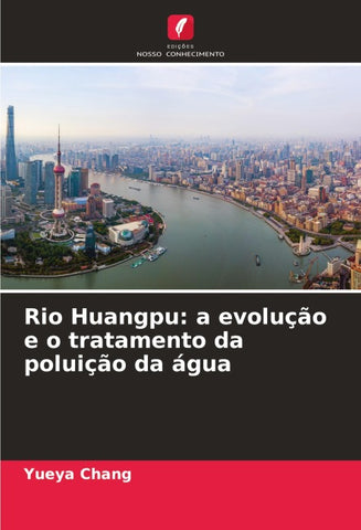 Rio Huangpu: a evolução e o tratamento da poluição da água