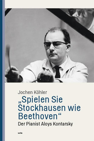 „Spielen Sie Stockhausen wie Beethoven“
