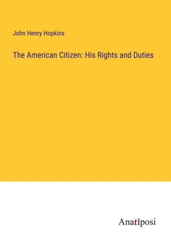 The American Citizen: His Rights and Duties