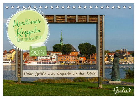 Maritimes Kappeln - Rund um den Hafen (Tischkalender 2027 DIN A5 quer), CALVENDO Monatskalender