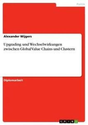Upgrading und Wechselwirkungen zwischen Global Value Chains und Clustern