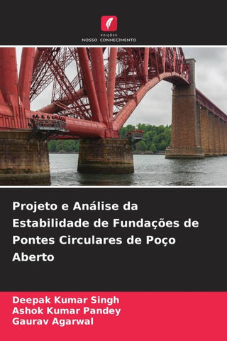 Projeto e Análise da Estabilidade de Fundações de Pontes Circulares de Poço Aberto