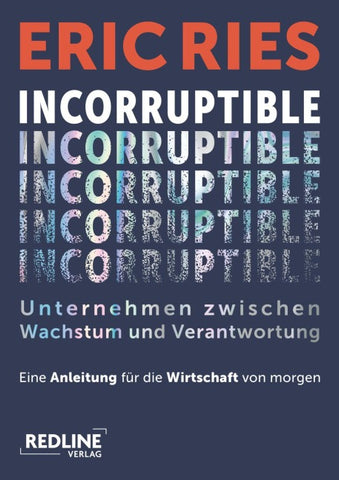 Incorruptible – Unternehmen zwischen Wachstum und Verantwortung