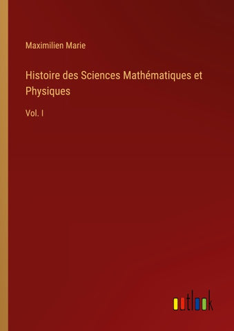 Histoire des Sciences Mathématiques et Physiques