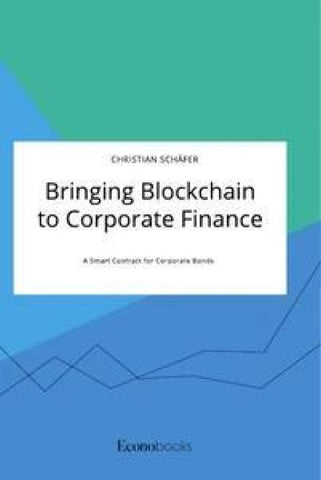 Bringing Blockchain to Corporate Finance. A Smart Contract for Corporate Bonds