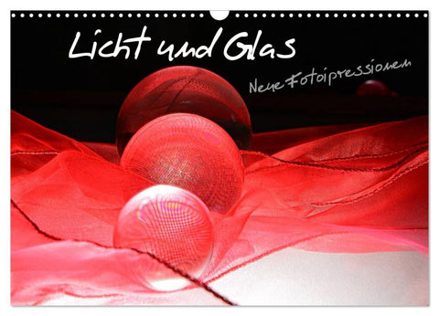Licht und Glas - Neue Fotoimpressionen (Wandkalender 2026 DIN A3 quer), CALVENDO Monatskalender