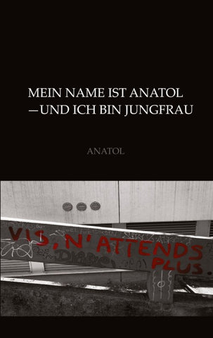 Mein Name ist Anatol und ich bin Jungfrau