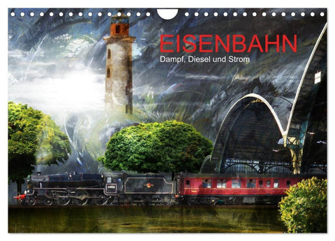 EISENBAHN - Dampf, Diesel und Strom (Wandkalender 2026 DIN A4 quer), CALVENDO Monatskalender
