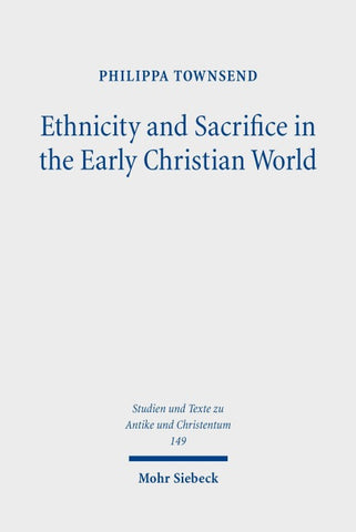 Ethnicity and Sacrifice in the Early Christian World