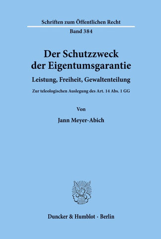 Der Schutzzweck der Eigentumsgarantie.