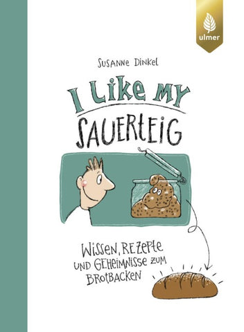 I like my Sauerteig