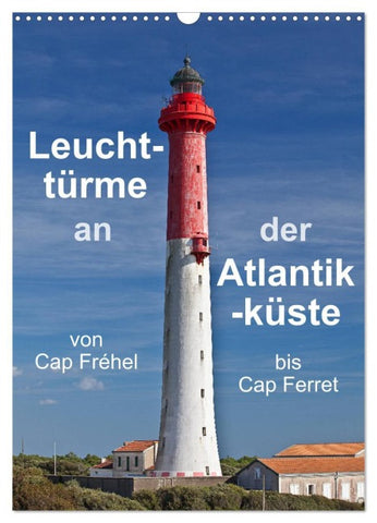 Leuchttürme an der Atlantikküste (Wandkalender 2026 DIN A3 hoch), CALVENDO Monatskalender