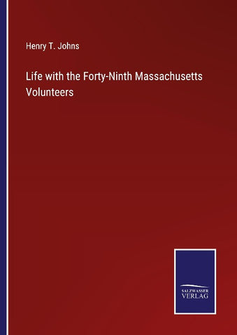 Life with the Forty-Ninth Massachusetts Volunteers