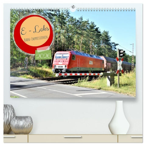 E-Loks - Bahn-Impressionen (hochwertiger Premium Wandkalender 2026 DIN A2 quer), Kunstdruck in Hochglanz