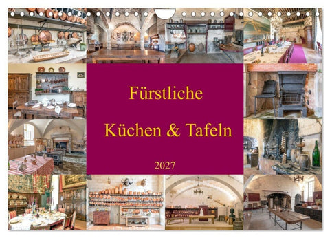 Fürstliche Küchen und Tafeln (Wandkalender 2027 DIN A4 quer), CALVENDO Monatskalender