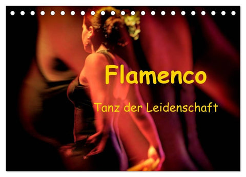 Flamenco - Tanz der Leidenschaft (Tischkalender 2026 DIN A5 quer), CALVENDO Monatskalender