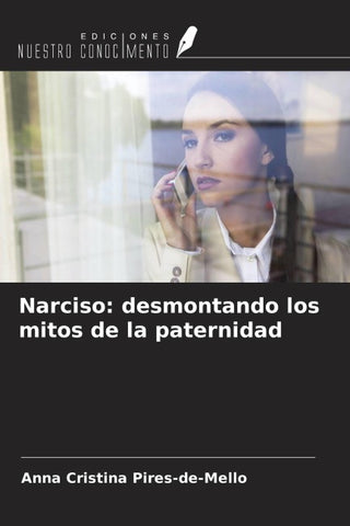 Narciso: desmontando los mitos de la paternidad