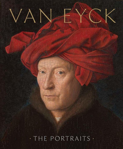 Van Eyck: The Portraits