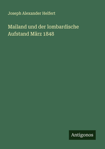 Mailand und der lombardische Aufstand März 1848