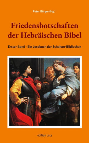 Friedensbotschaften der Hebräischen Bibel - Erster Band