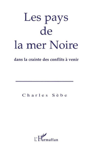 Le pays de la Mer Noire dans la crainte des conflits à venir