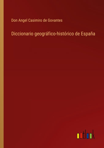 Diccionario geográfico-histórico de España