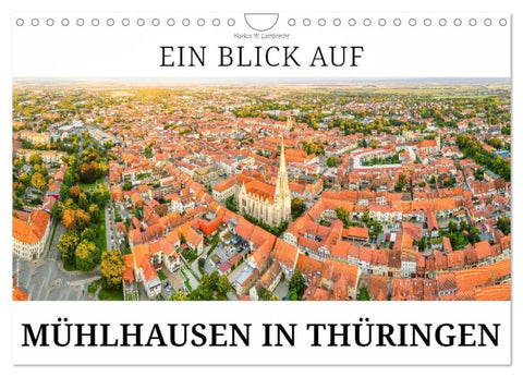 Ein Blick auf Mühlhausen in Thüringen (Wandkalender 2027 DIN A4 quer), CALVENDO Monatskalender