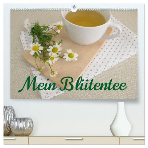 Mein Blütentee (hochwertiger Premium Wandkalender 2027 DIN A2 quer), Kunstdruck in Hochglanz