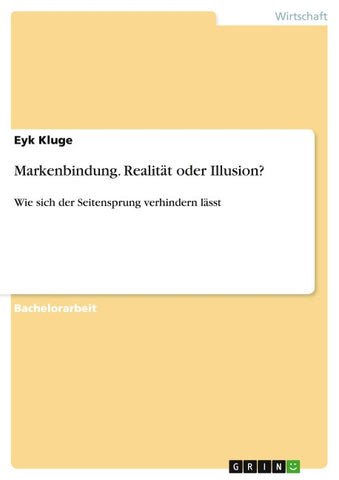 Markenbindung. Realität oder Illusion?