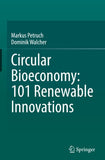 Circular Bioeconomy: 101 Renewable Innovations