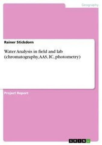 Water Analysis in field and lab (chromatography, AAS, IC, photometry)